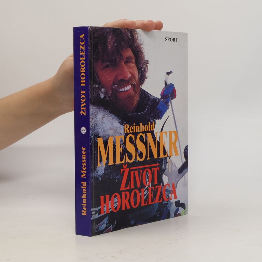 Reinhold Messner Život horolezca