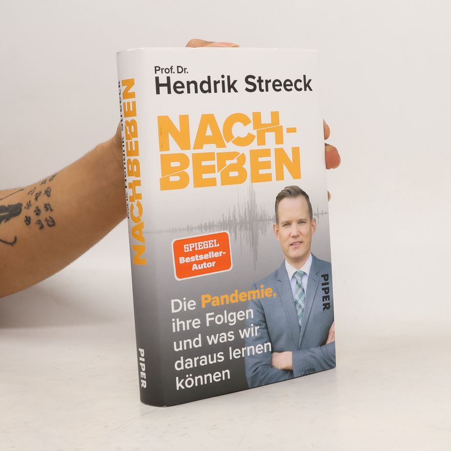 Hendrik Streeck Nachbeben. Die Pandemie, ihre Folgen und was wir daraus lernen können