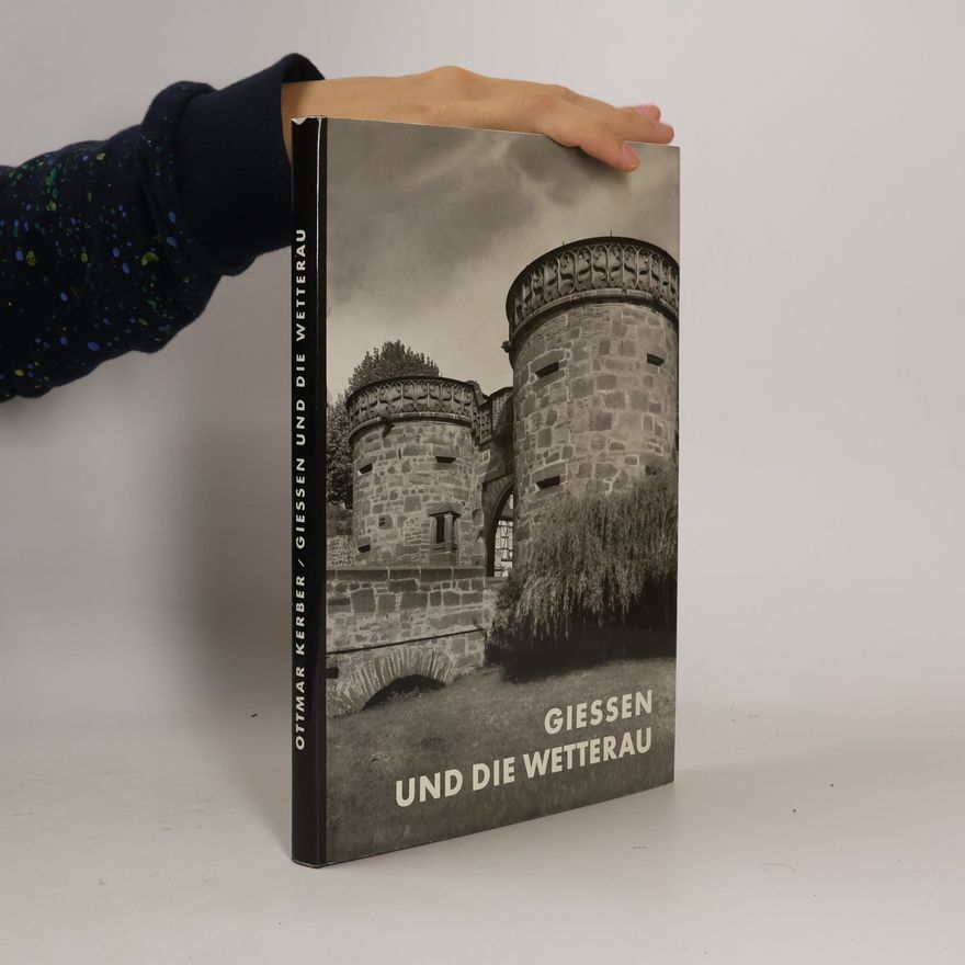Ottmar Kerber Giessen und die Wetterau