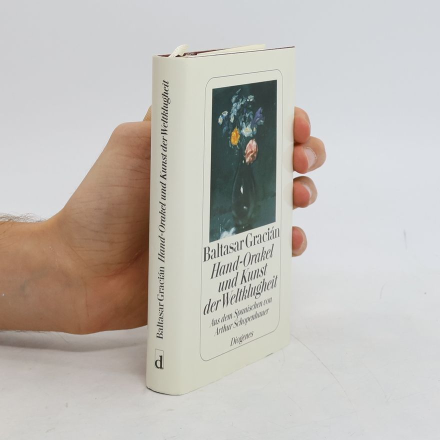 Baltasar Gracián Hand-Orakel und Kunst der Weltklugheit