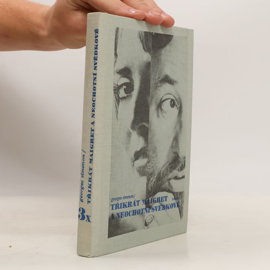 Georges Simenon Třikrát Maigret a neochotní svědkové