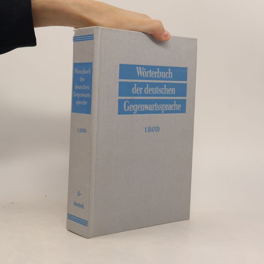 Various authors Wörterbuch der deutschen Gegenwartssprache 1. A Deutsch