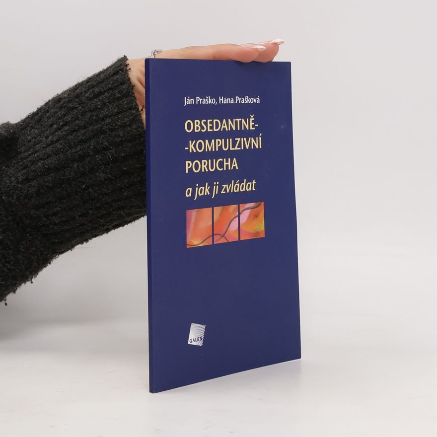 Hana Prašková Obsedantně-kompulzivní porucha a jak ji zvládat