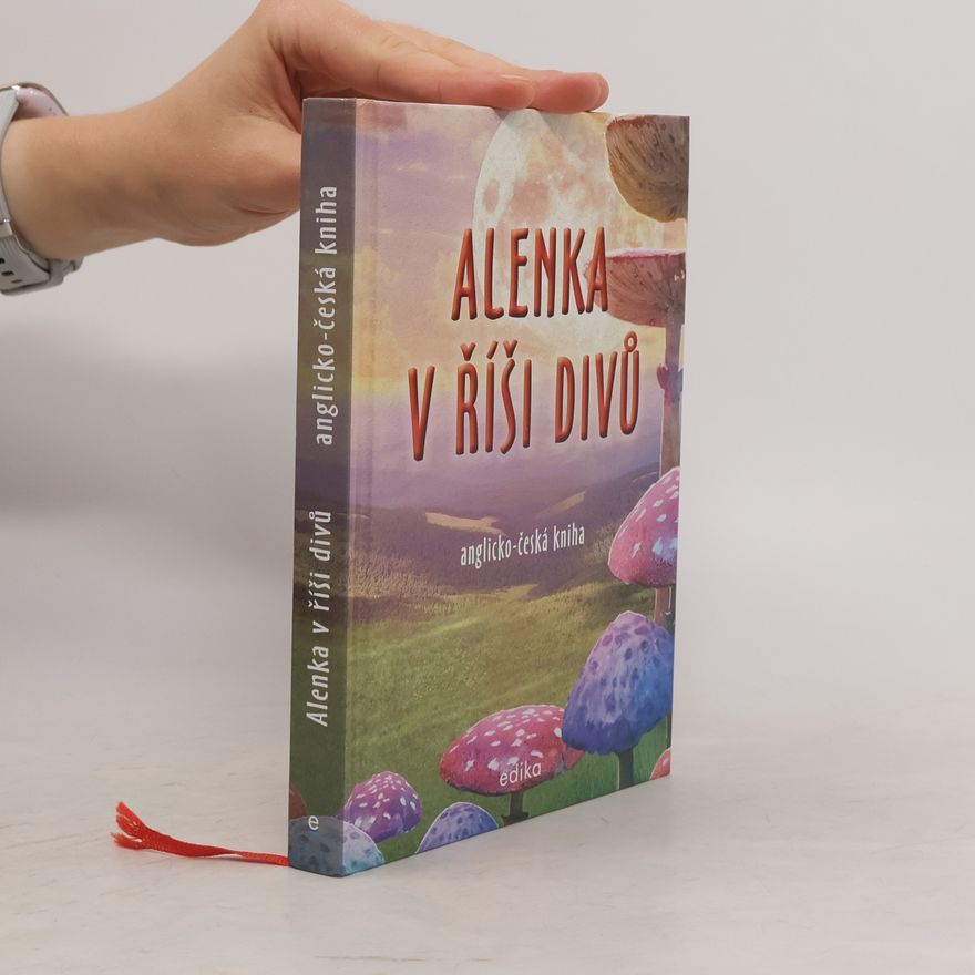 Lewis Carroll Alenka v říši divů = Alice's adventures in Wonderland