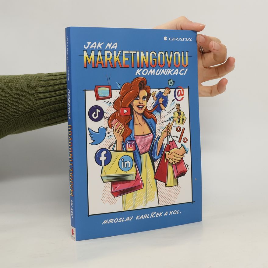 Miroslav Karlíček Jak na marketingovou komunikaci