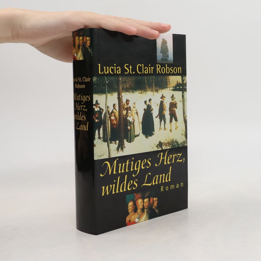 Lucia St. Clair Robson Mutiges Herz wildes Land