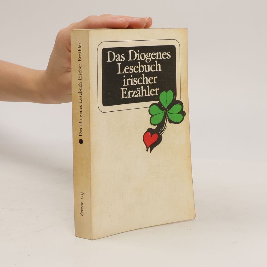 Gerd Haffmans Das Diogenes Lesebuch irischer Erzähler