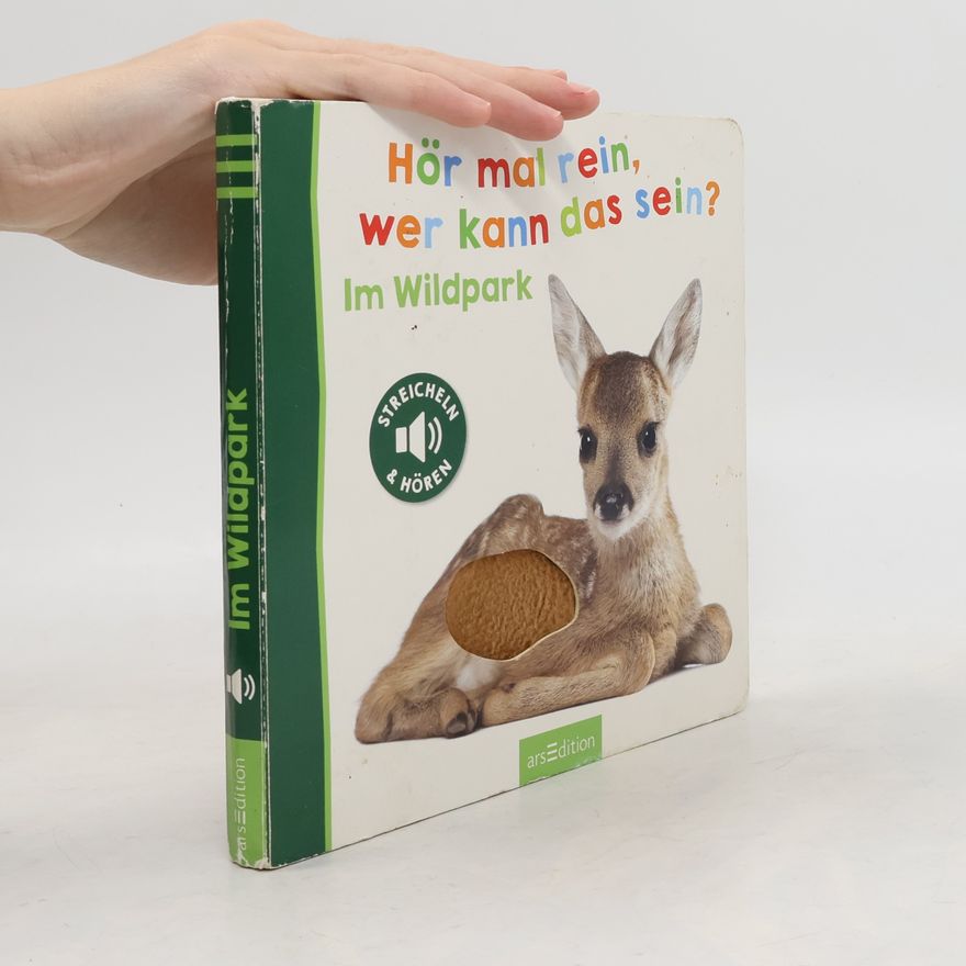 Autorenkollektiv Hör mal rein, wer kann das sein? – Im Wildpark. Streicheln und hören