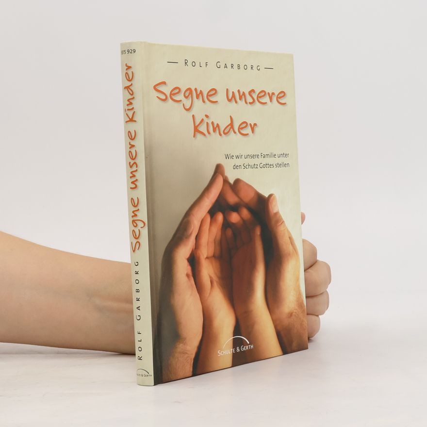 Rolf Garborg Segne unsere Kinder