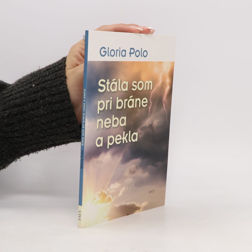 Gloria Polo Stála som pri bráne neba a pekla
