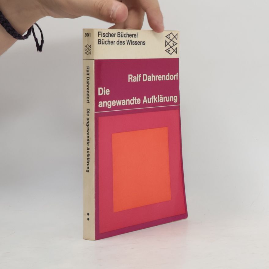 Ralf Dahrendorf Die angewandte Aufklärung
