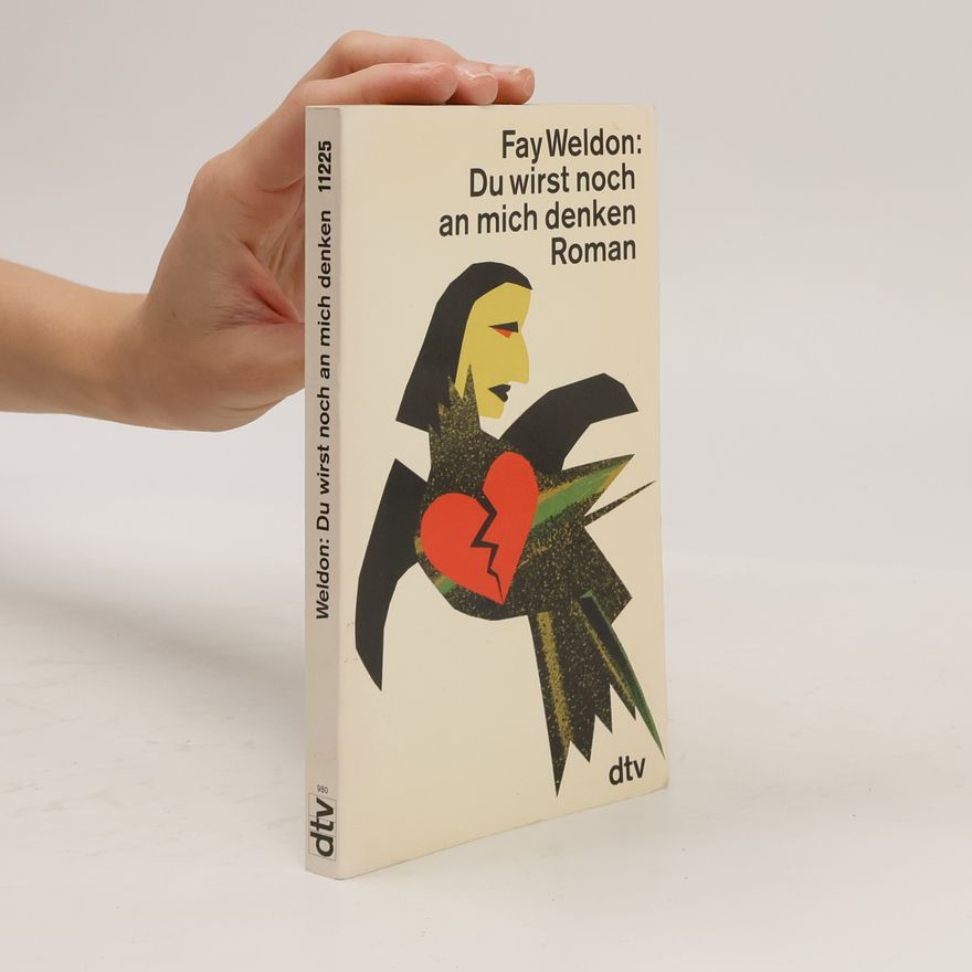 Fay Weldon Du wirst noch an mich denken