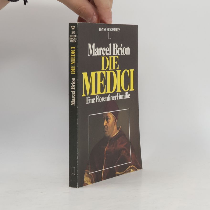 Marcel Brion Die Medici. Eine Florentiner Familie