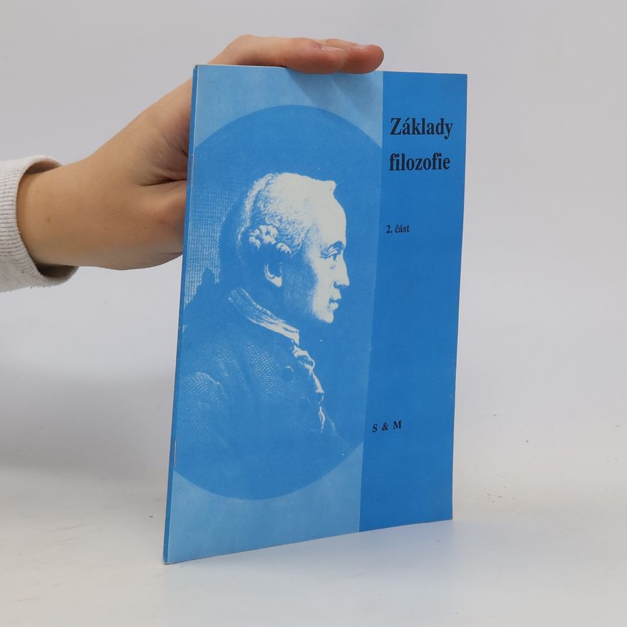 Jaroslava Schlegelová Základy filozofie 2. část