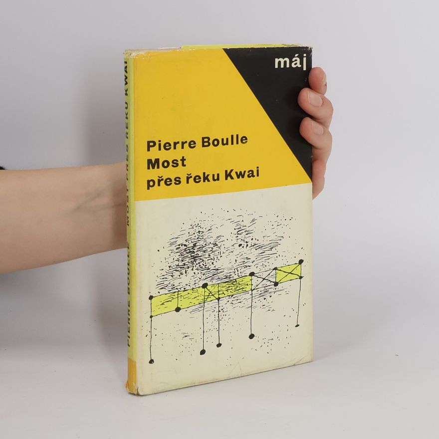 Pierre Boulle Most přes řeku Kwai