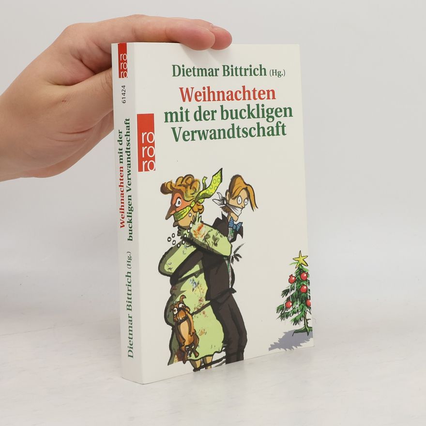 Dietmar Bittrich Weihnachten mit der buckligen Verwandtschaft