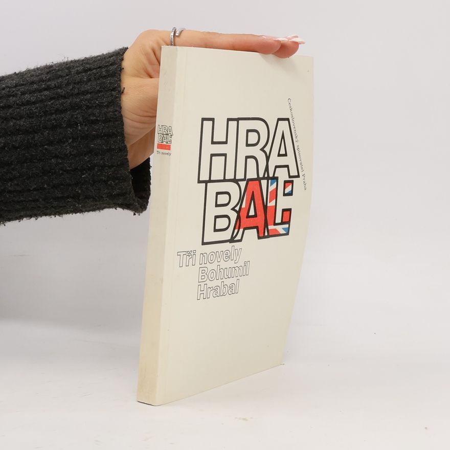 Bohumil Hrabal Tři novely