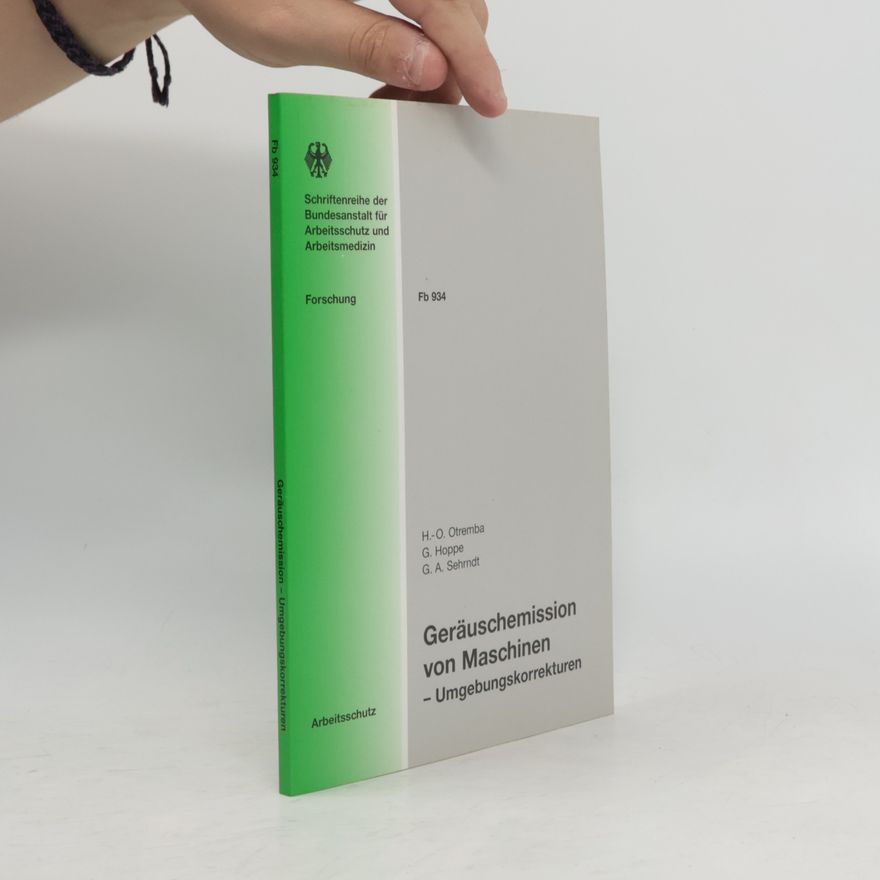 Gustav A. Sehrndt Schriftenreihe der Bundesanstalt für Arbeitsschutz und Arbeitsmedizin - Fb 934: Geräuschemission von Maschinen