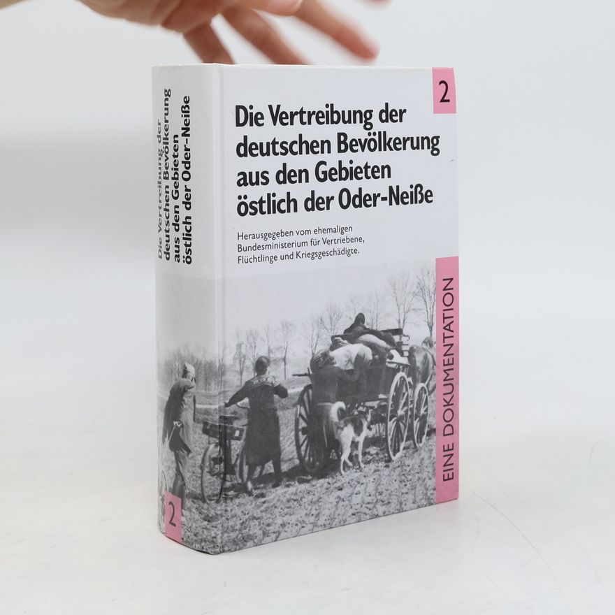 Autorenkollektiv Die Vertreibung der deutschen Bevölkerung aus den Gebieten östlich der Oder-Neiße 2.