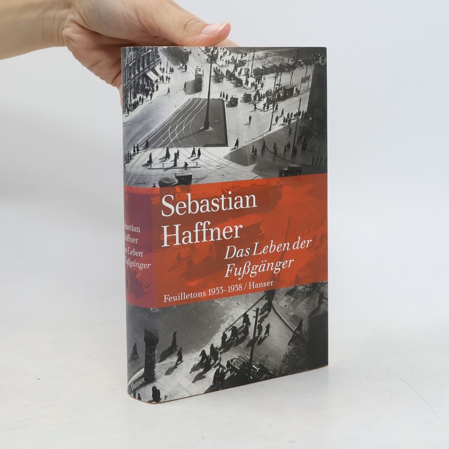 Sebastian Haffner Das Leben der Fußgänger