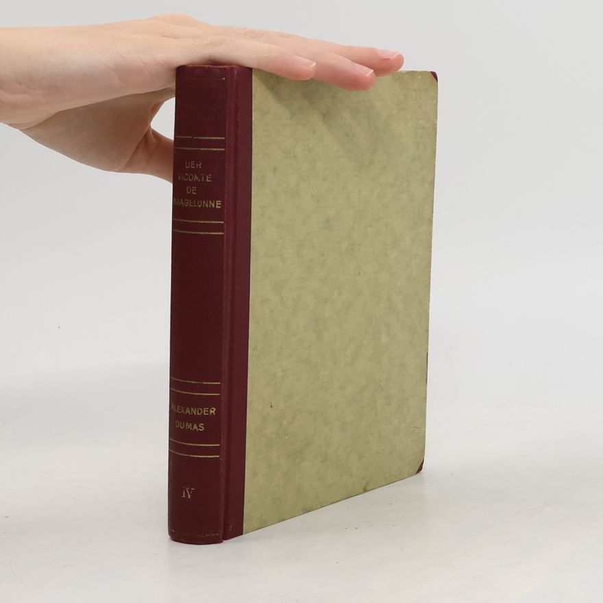 Alexandre Dumas der Ältere Der Vicomte de Bragelonne IV.