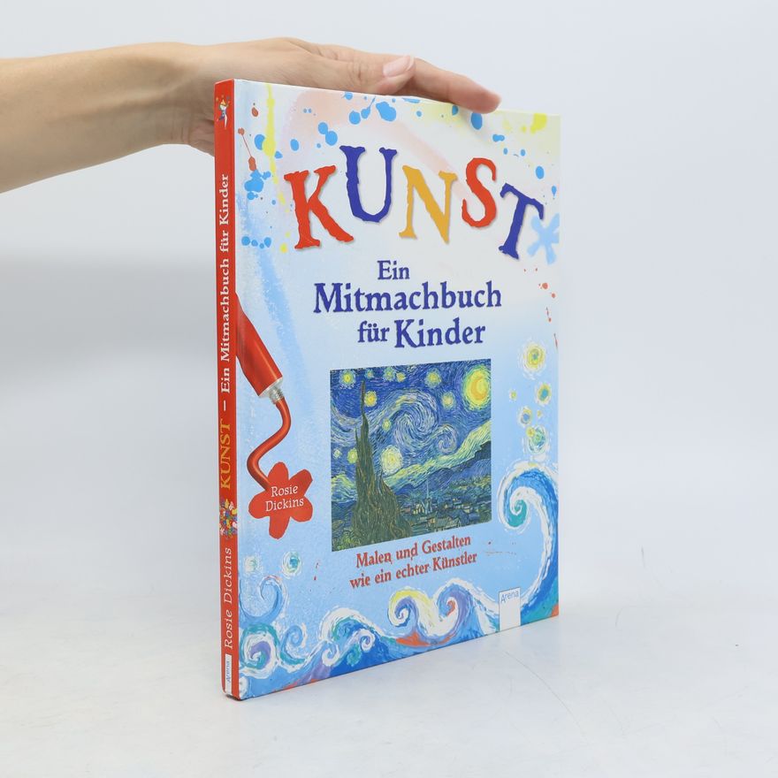 Rosie Dickins Kunst - ein Mitmachbuch für Kinder