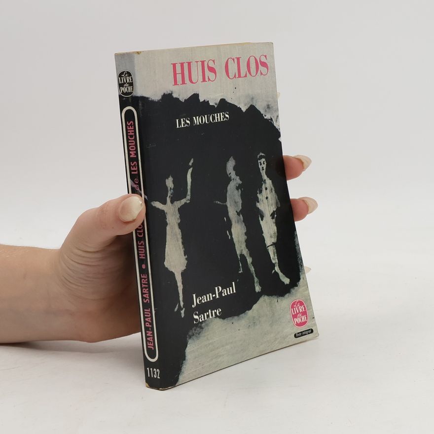 Jean-Paul Sartre Huis clos suivi de Les mouches