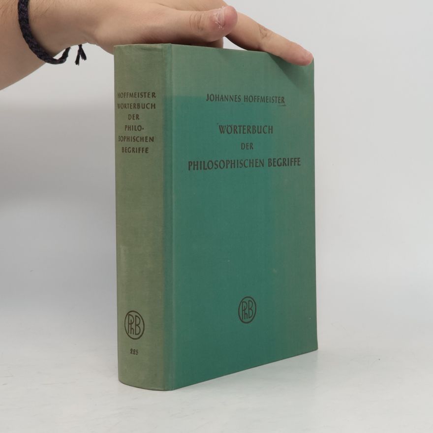 Johannes Hoffmeister Wörterbuch der Philosophischen Begriffe
