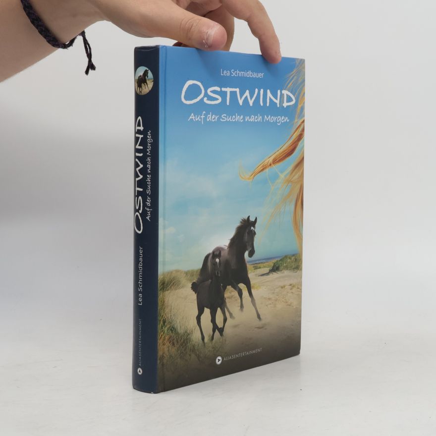 Lea Schmidbauer Ostwind - auf der Suche nach Morgen