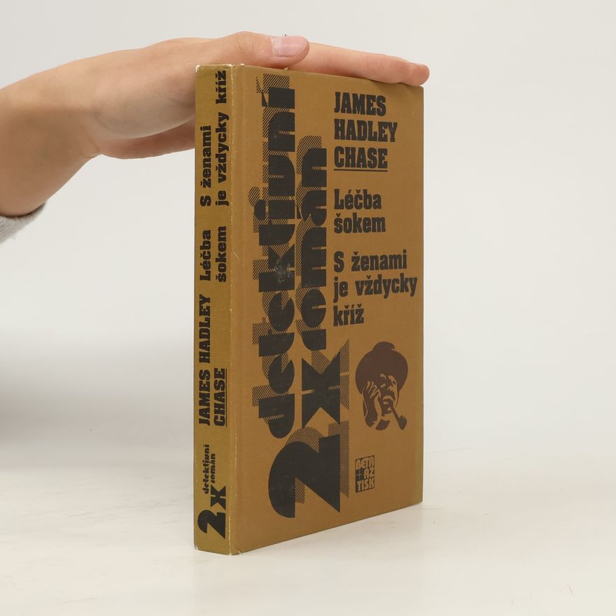 James Hadley Chase Léčba šokem / S ženami je vždycky kříž