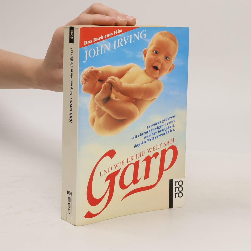 John Irving Garp und wie er die Welt sah : Roman