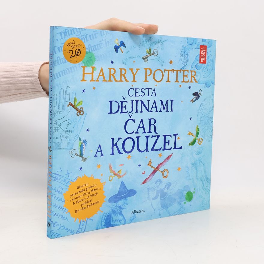 Kateřina Stupková Harry Potter. Cesta dějinami čar a kouzel