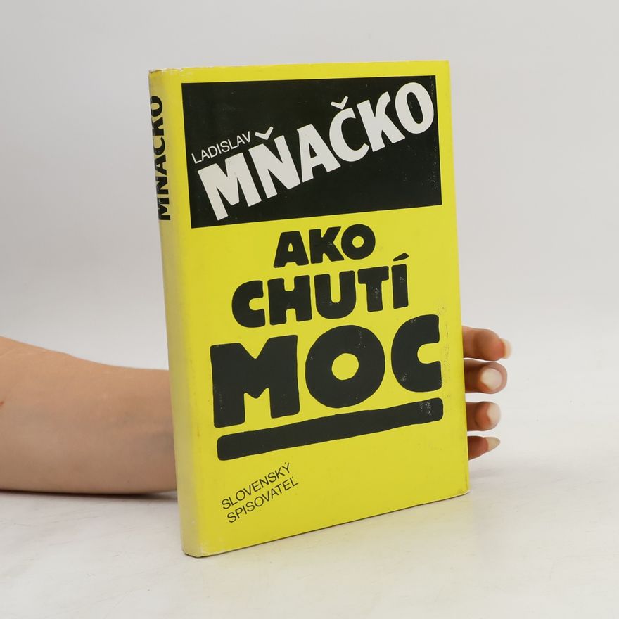 Ladislav Mňačko Ako chutí moc