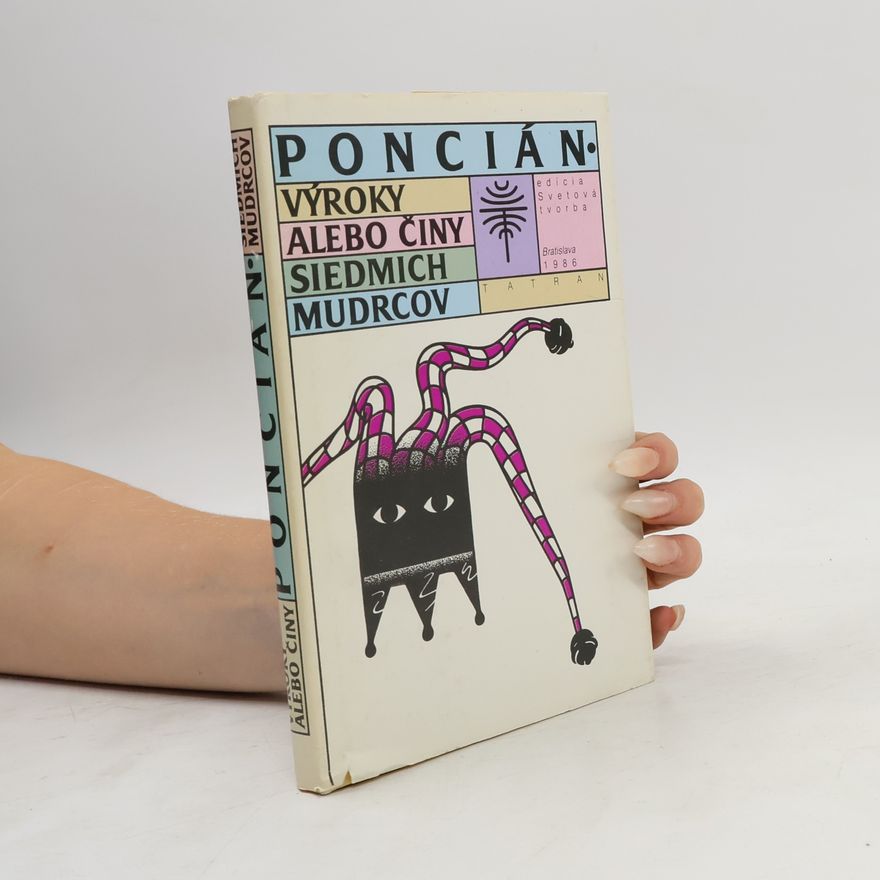 Jozef Minárik Poncián. Výroky alebo činy siedmich mudrcov