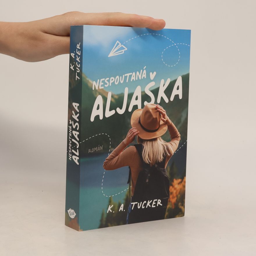 K.A. Tucker Nespoutaná Aljaška