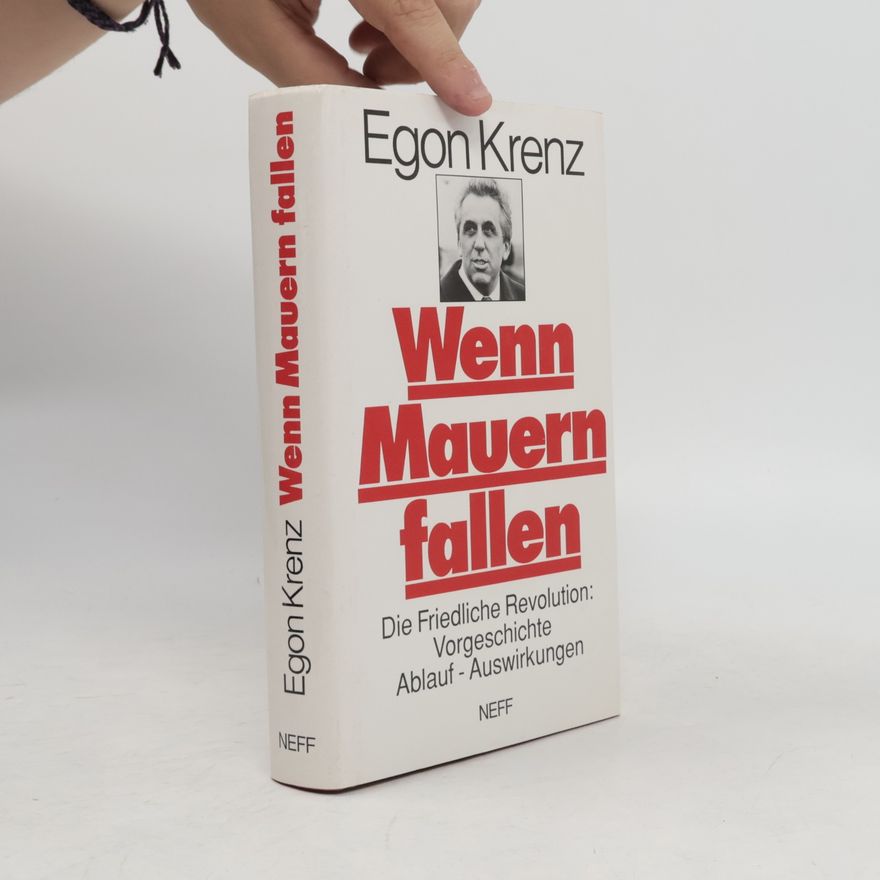 Egon Krenz Wenn Mauern fallen