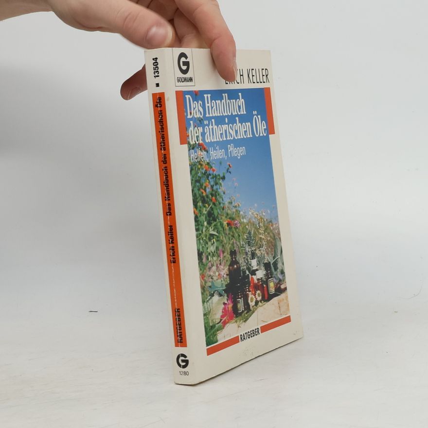 Erich Keller Das Handbuch der ätherischen Öle