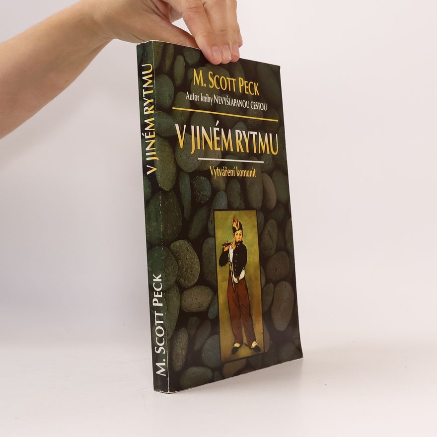 Morgan Scott Peck V jiném rytmu : vytváření komunit