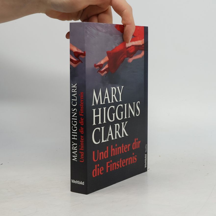 Mary Higgins Clark Und hinter dir die Finsternis