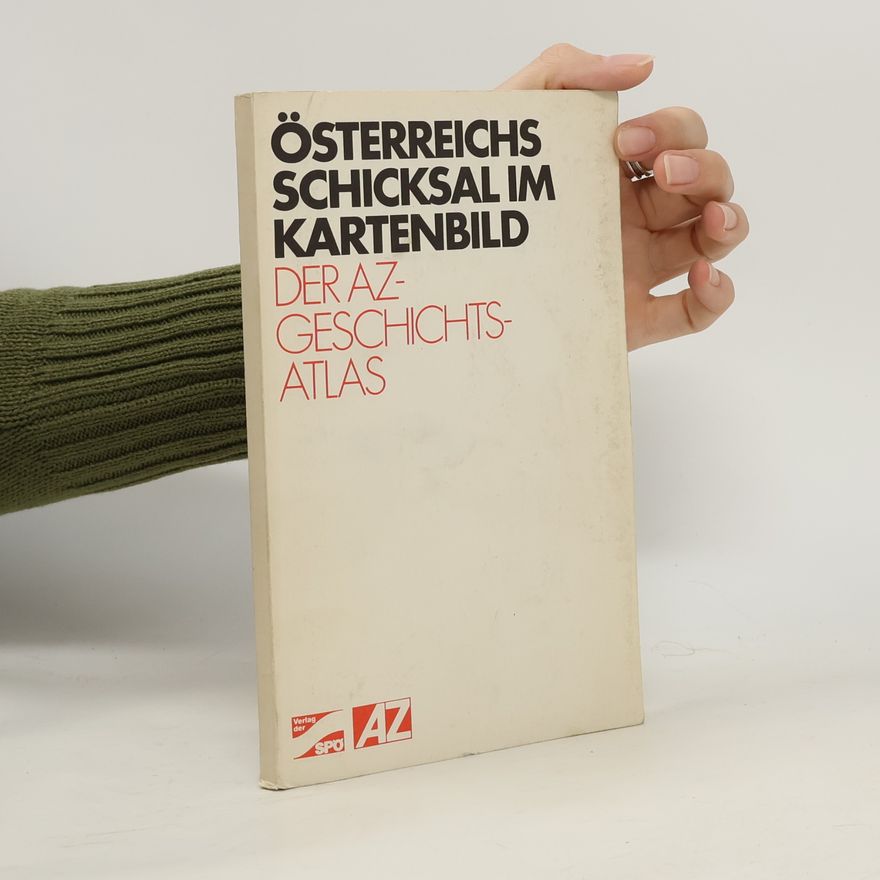 Manfred Scheuch Österreichs schicksal im Kartenbild