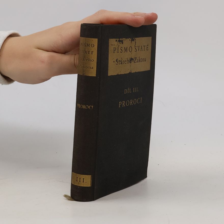 Various authors Písmo svaté starého zákona: Díl III. - Proroci