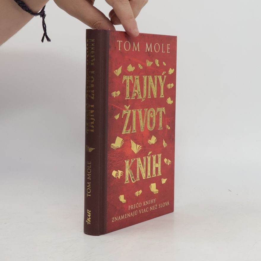 Tom Mole Tajný život kníh