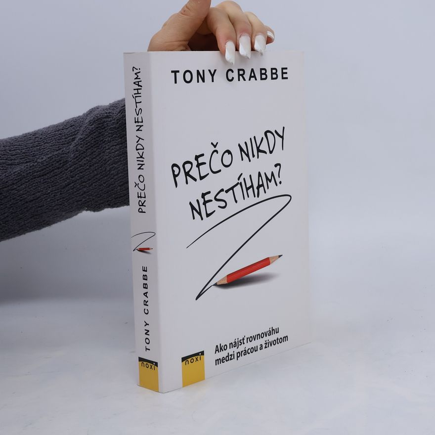 Tony Crabbe Prečo nikdy nestíham?