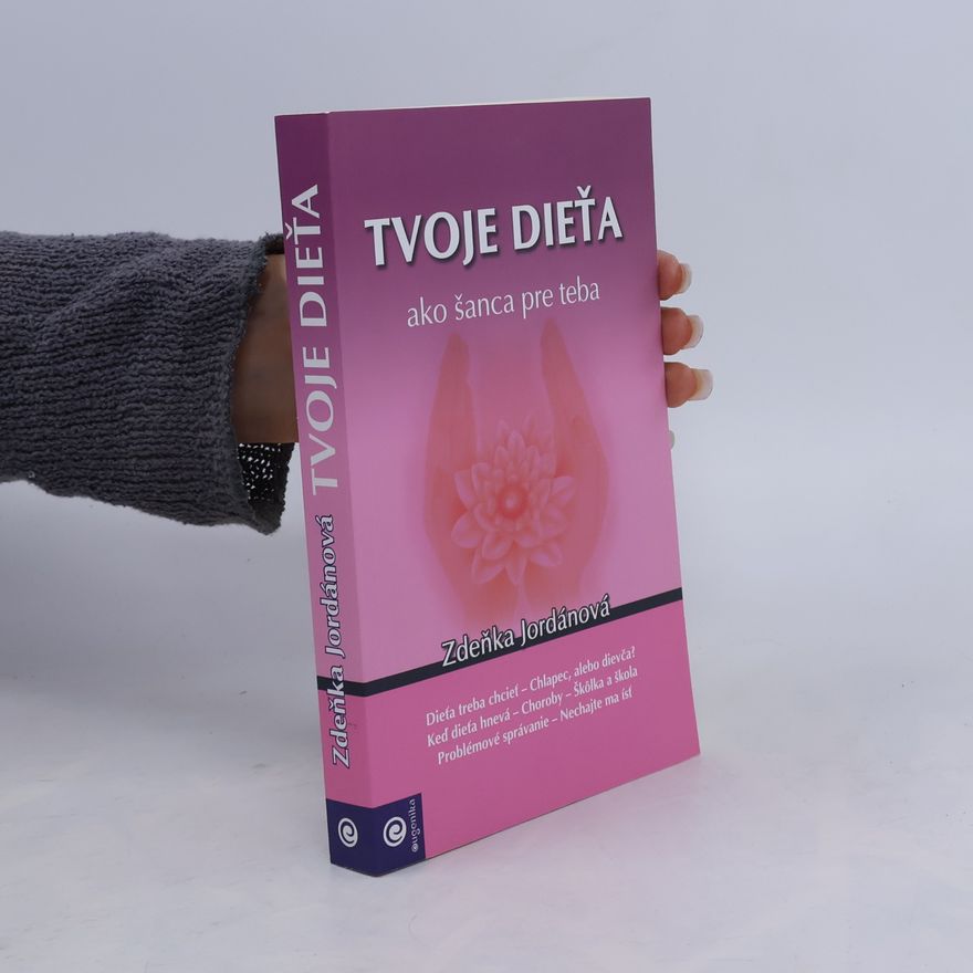 Jordánová Zdeňka Tvoje dieťa ako šanca pre teba