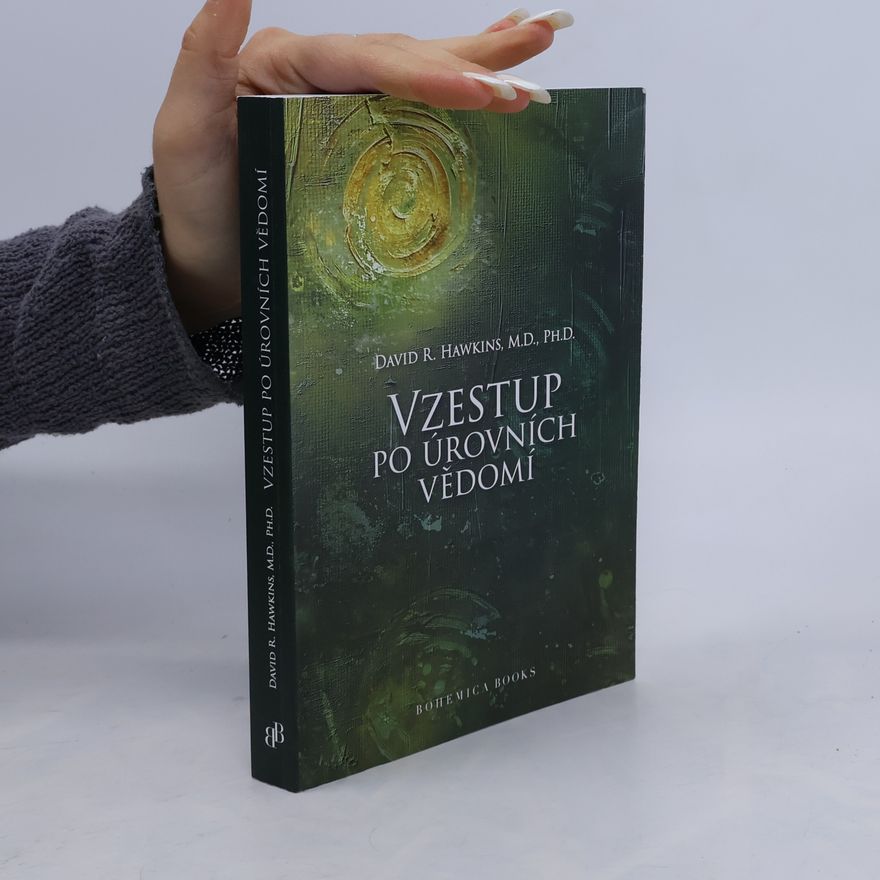 David R. Hawkins Vzestup po úrovních vědomí