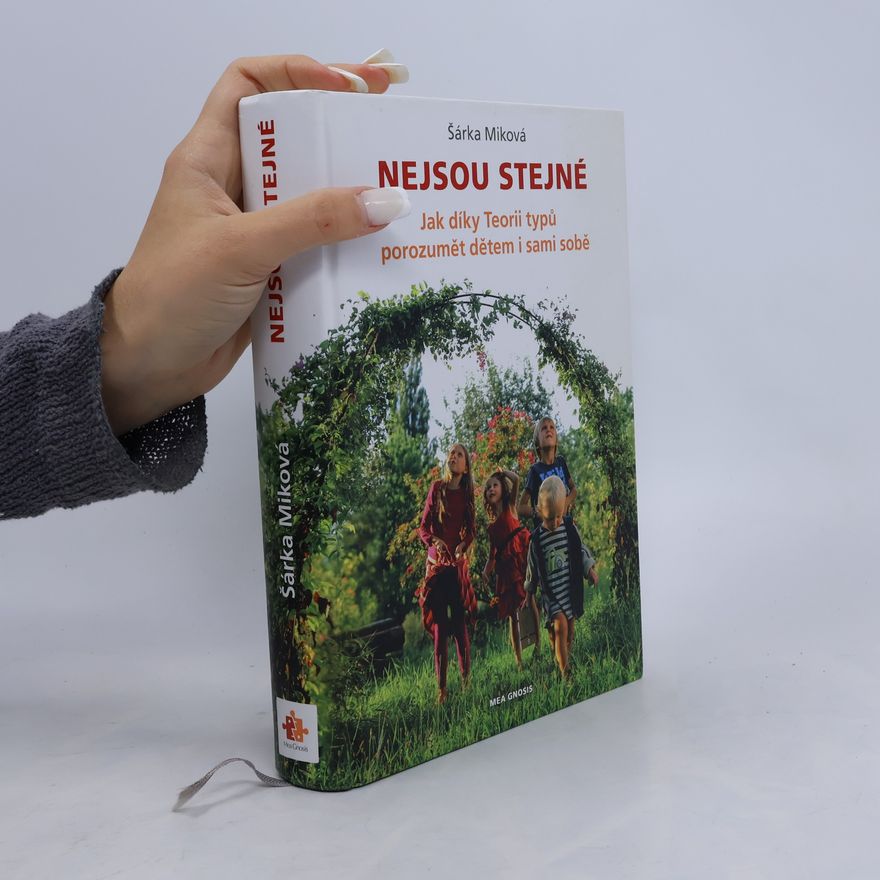 Šárka Miková Nejsou stejné - Jak díky Teorii typů porozumět dětem i sami sobě
