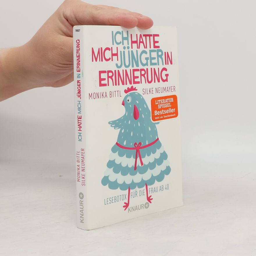 Monika Bittl Ich hatte mich jünger in Erinnerung