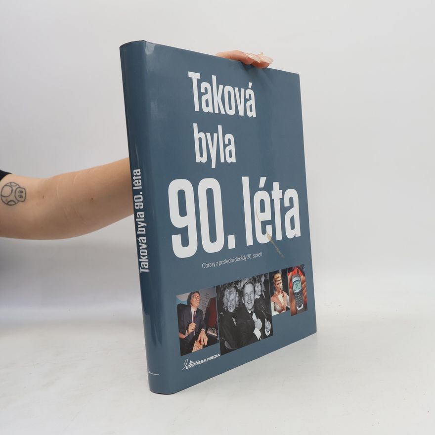 Autorenkollektiv Taková byla 90. léta - Obrazy z poslední dekády 20. století