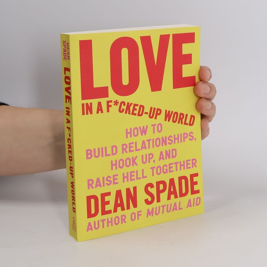 Dean Spade Love in a F*cked-Up World