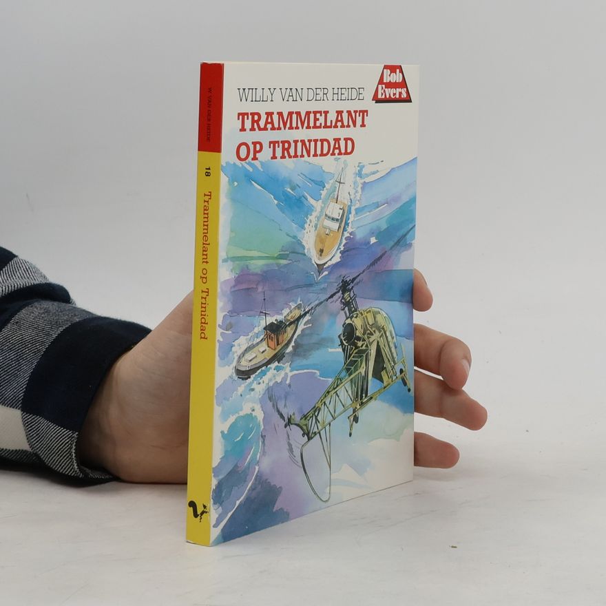 Willy van der Heide Bob Evers - 18: Trammelant op Trinidad